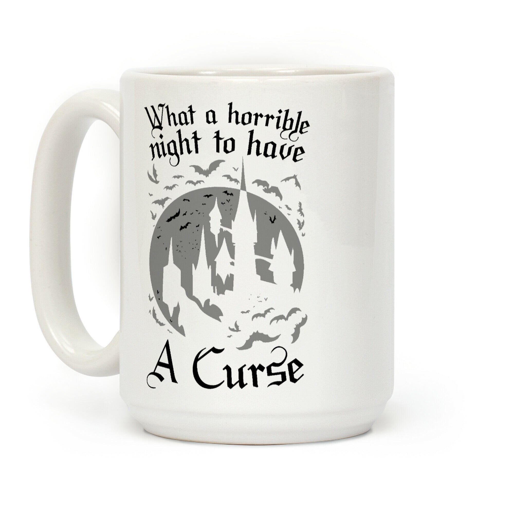 What A Horrible Night To Have A Curse Coffee Mug